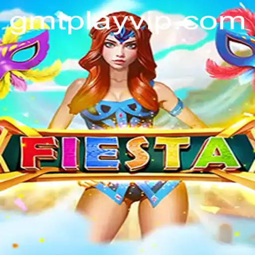 Exploring the Thrilling World of Fiesta: A Dive into GmtPlay's Latest Sensation