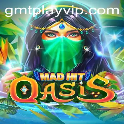 Exploring the Thrilling World of MadHitOasis: The Revolutionary Game by GmtPlay